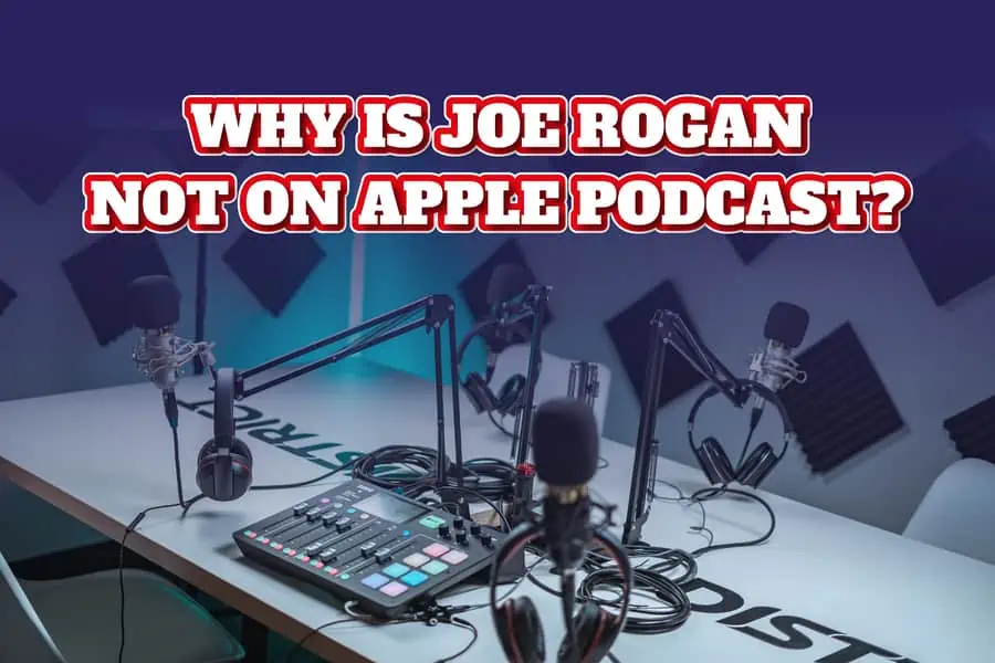 Why Is Joe Rogan Not On Apple Podcast