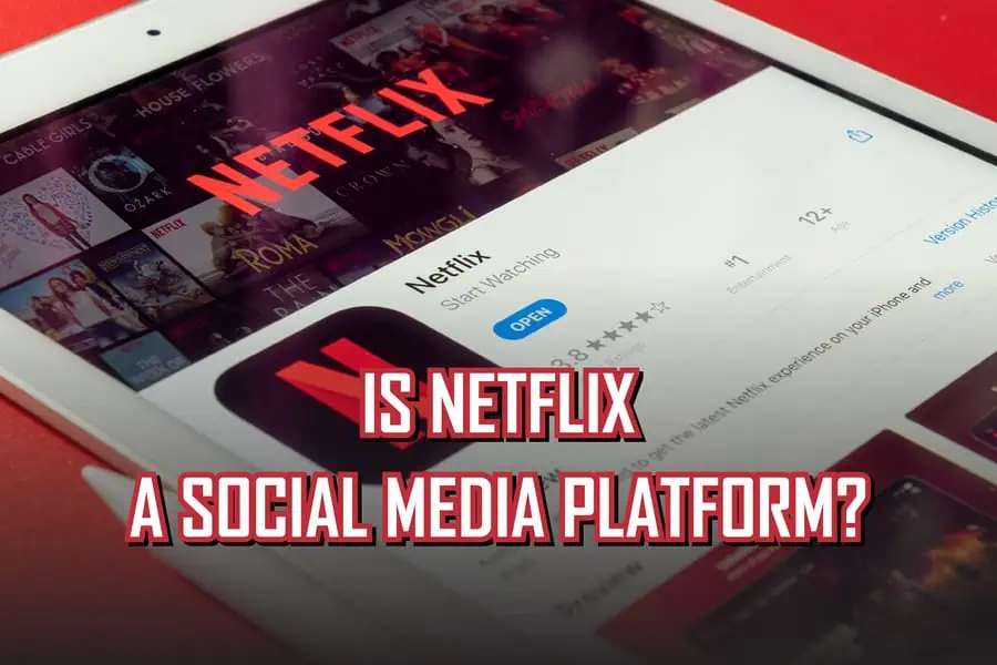 Is Netflix A Social Media Platform